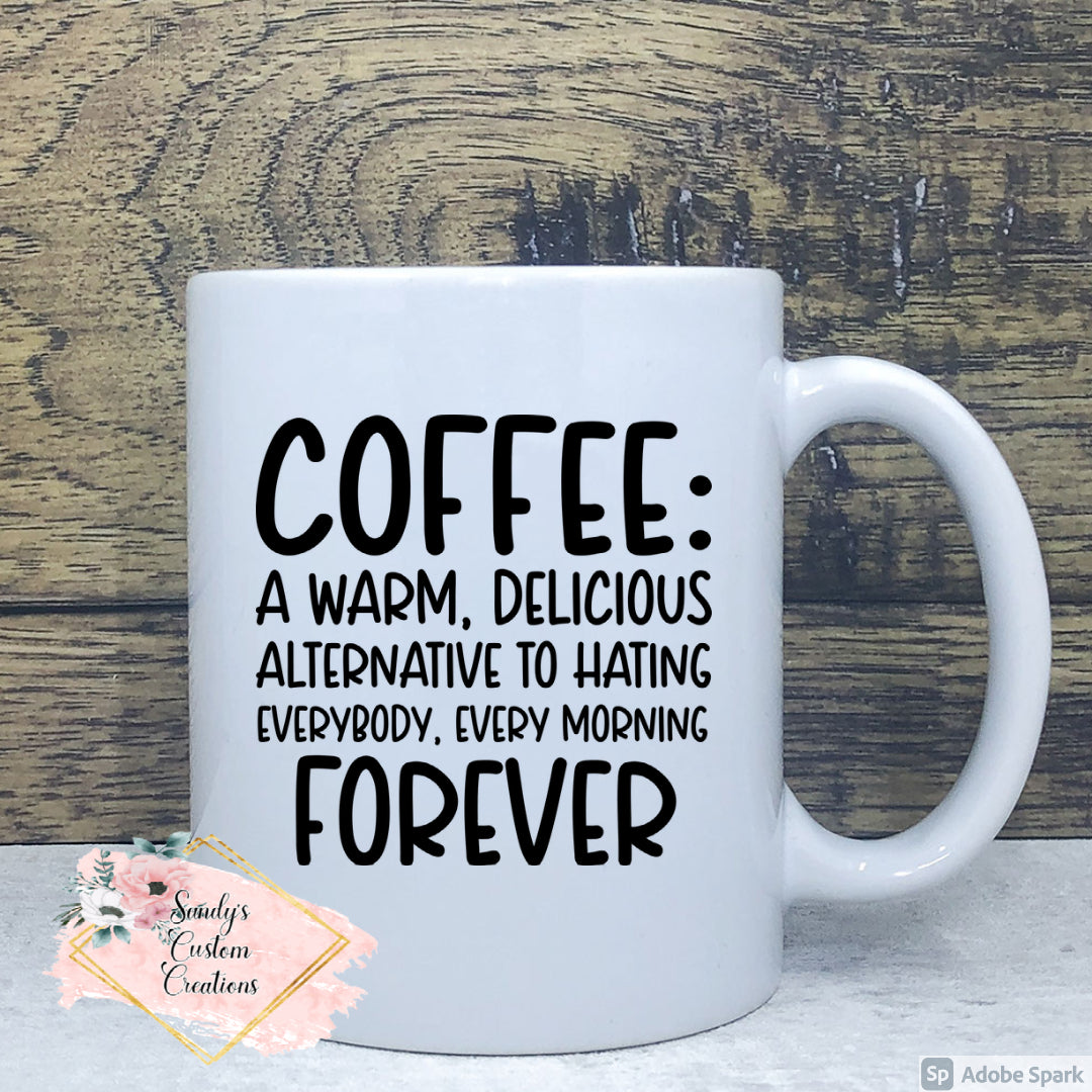 Coffee: A Warm, Delicious Alternative to Hating Everybody, Every Morni   Sandy's Custom Creations