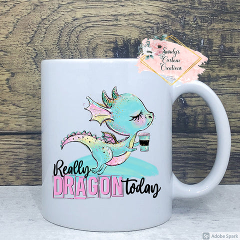 Really Dragon Today Coffee Mug